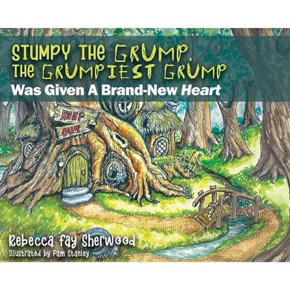 Stumpy the Grump, the Grumpiest Grump: Was Given A Brand-New Heart - Hardcover
