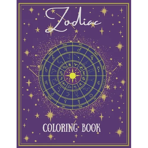 Zodiac Coloring Book: Premium coloring book with all the zodiac signs, Perfect for stress relief. - Paperback