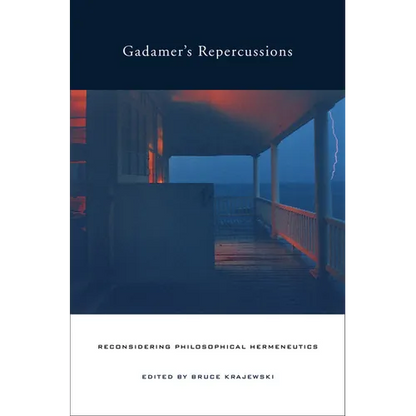 Gadamer's Repercussions: Reconsidering Philosophical Hermeneutics - Hardcover