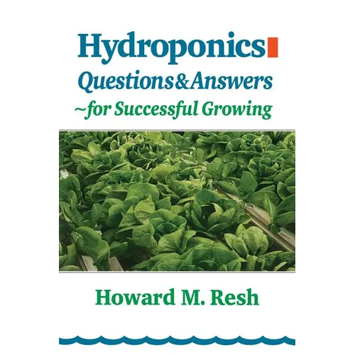 Hydroponics: Questions & Answers for Successful Growing - Paperback