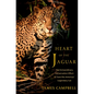Heart of the Jaguar: The Extraordinary Conservation Effort to Save the Americas' Legendary Cat - Hardcover