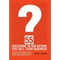 55 Questions to Ask Before You Sell Your Business - Hardcover