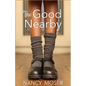 The Good Nearby - Paperback