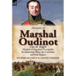 Memoirs of Marshal Oudinot, Duc de Reggio, Marshal of Napoleon During the Revolutionary Wars, the Consulate and First Empire - Hardcover