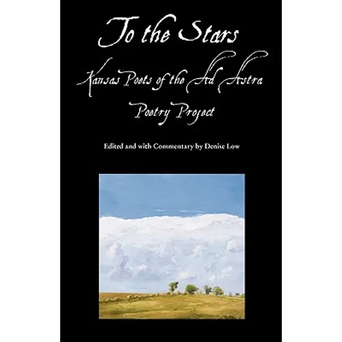 To the Stars: Kansas Poets of the Ad Astra Poetry Project - Paperback