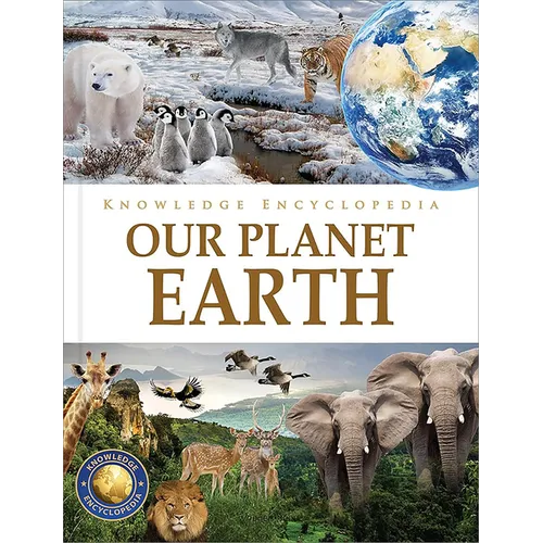 Knowledge Encyclopedia: Our Planet Earth - Hardcover