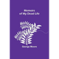 Memoirs of My Dead Life - Paperback