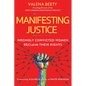 Manifesting Justice: Wrongly Convicted Women Reclaim Their Rights - Hardcover