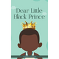 Dear Little Black Prince - Hardcover
