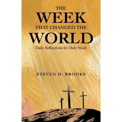 The Week That Changed the World: Daily Reflections for Holy Week - Paperback