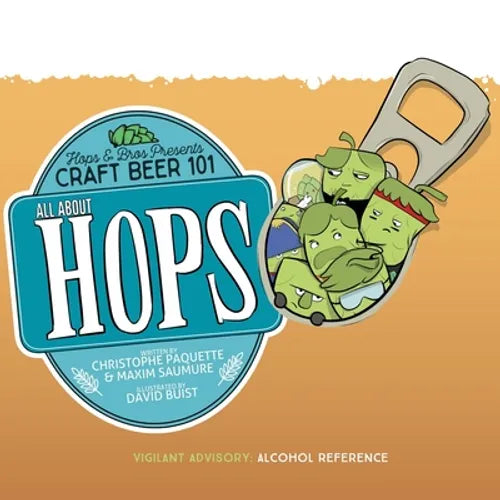 All About Hops: Hops & Bros Presents Craft Beer 101 - Paperback