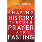 Shaping History Through Prayer and Fasting - Paperback