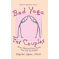 Bed Yoga for Couples: Easy, Healing, Yoga Moves You Can Do in Bed - Hardcover