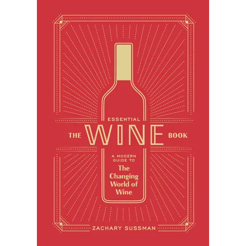 The Essential Wine Book: A Modern Guide to the Changing World of Wine - Hardcover