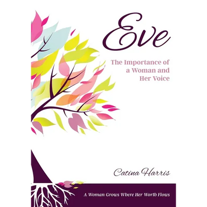 Eve: The Importance of a Woman and Her Voice - Paperback