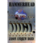 Hammerhead: Jason Andrew Bond - Paperback
