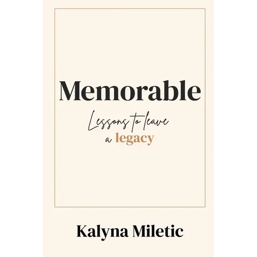 Memorable: Lessons to Leave a Legacy - Paperback