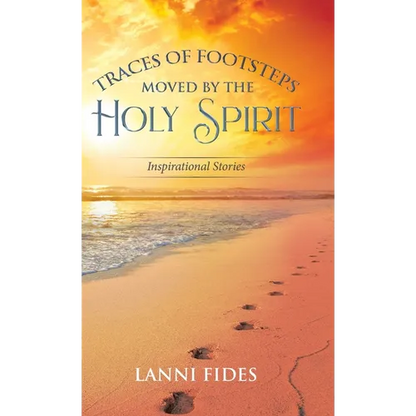 Traces of Footsteps Moved by the Holy Spirit: Inspirational Stories - Hardcover