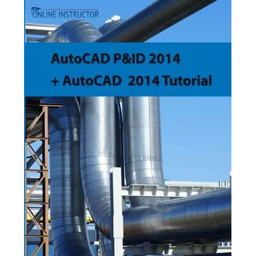 AutoCAD P&ID 2014 + AutoCAD 2014 tutorial - Paperback