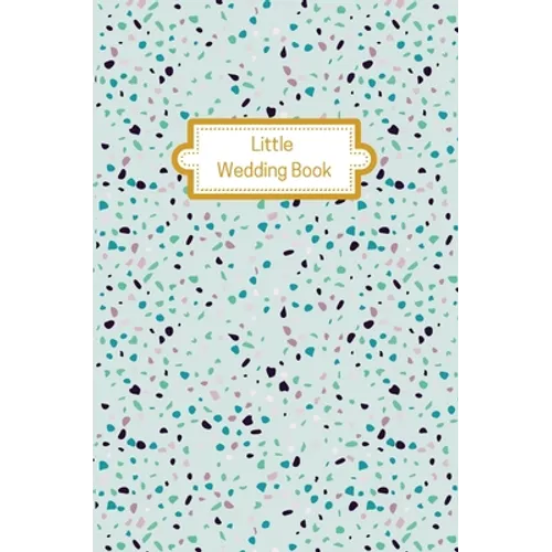 Little Wedding Book (Mint Terrazzo): Wedding Planner Diary - Hardcover