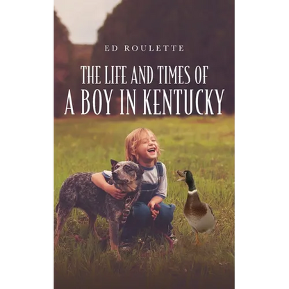 The Life and Times of a Boy in Kentucky - Paperback