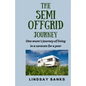 The Semi Offgrid Journey: One mum's journey to living in a caravan for a year - Paperback