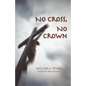 No Cross, No Crown - Paperback