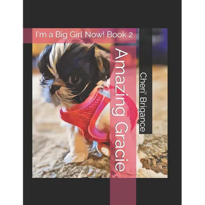 Amazing Gracie: I'm a Big Girl Now! Book 2 - Paperback
