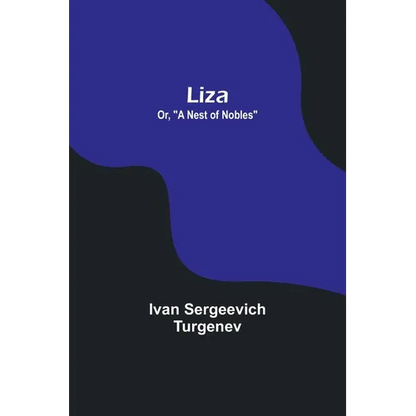 Liza; Or, "A Nest of Nobles" - Paperback
