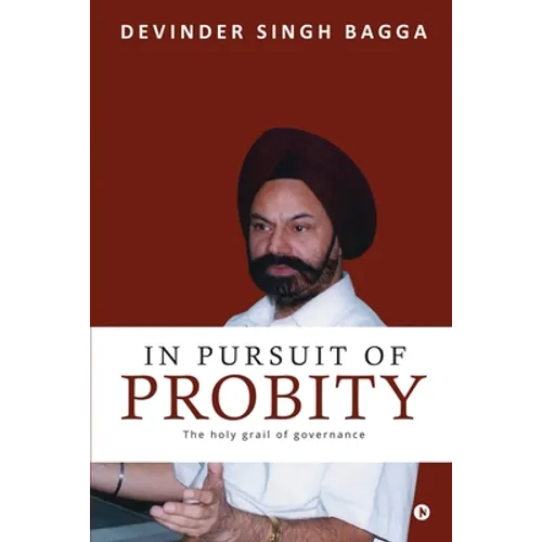 In Pursuit of Probity: The holy grail of governance - Paperback