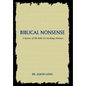 Biblical Nonsense: A Review of the Bible for Doubting Christians - Hardcover