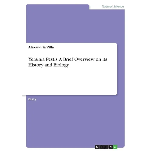 Yersinia Pestis. A Brief Overview on its History and Biology - Paperback