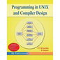 Programming in UNIX and Compiler Design - Hardcover