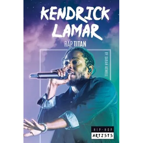 Kendrick Lamar: Rap Titan: Rap Titan - Library Binding