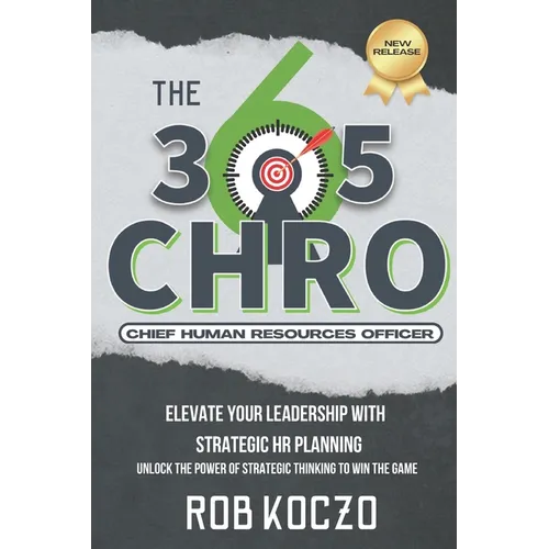 The 365 CHRO: Elevate Your Leadership With Strategic Human Resources Planning - Paperback