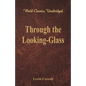 Through the Looking-Glass (World Classics, Unabridged) - Paperback