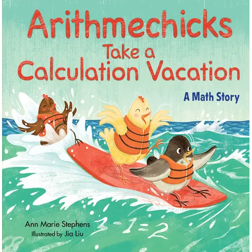 Arithmechicks Take a Calculation Vacation: A Math Story - Hardcover