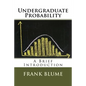 Undergraduate Probability: A Brief Introduction - Paperback