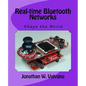 Real-time Bluetooth Networks: Shape the World - Paperback