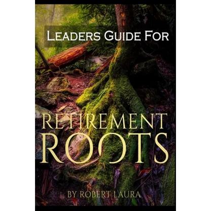 Leaders Guide For Retirement Roots - Paperback