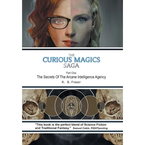 The Curious Magics Saga: The Secrets of the Arcane Intelligence Agency - Hardcover