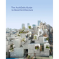 The Archdaily Guide to Good Architecture - Hardcover