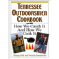 Tennessee Outdoorsmen Cookbook: How We Catch It and How We Cook It. - Paperback