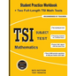 TSI Subject Test Mathematics: Student Practice Workbook + Two Full-Length TSI Math Tests - Paperback