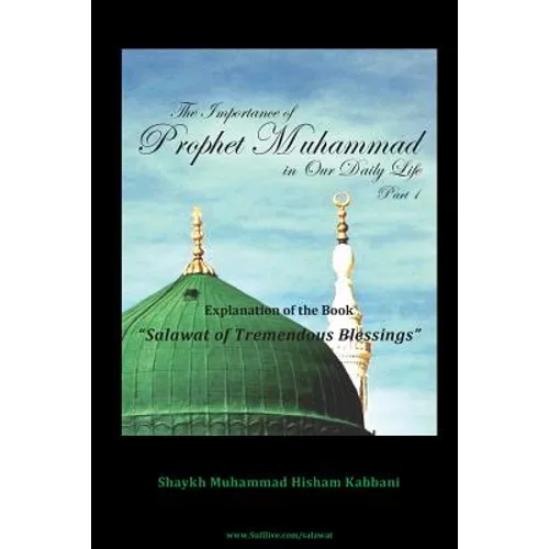 The Importance of Prophet Muhammad in Our Daily Life, Part 1 - Paperback
