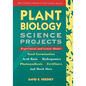 Plant Biology Science Projects - Paperback