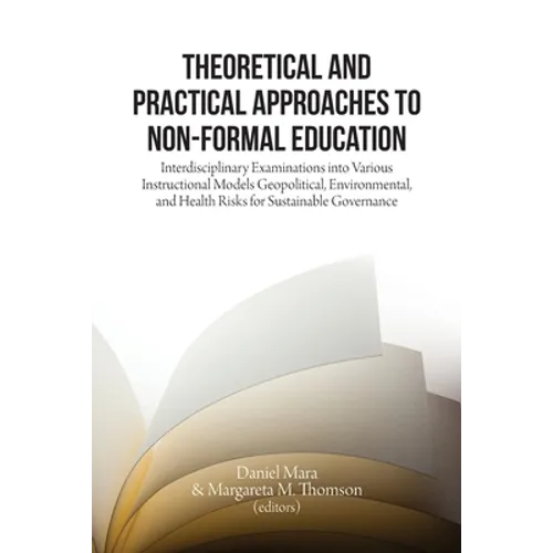 Theoretical and Practical Approaches to Non-Formal Education: Interdisciplinary Examinations into Various Instructional Models - Paperback