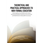 Theoretical and Practical Approaches to Non-Formal Education: Interdisciplinary Examinations into Various Instructional Models - Paperback