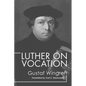 Luther on Vocation - Paperback