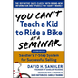 You Can't Teach a Kid to Ride a Bike at a Seminar, 2nd Edition: Sandler Training's 7-Step System for Successful Selling - Hardcover